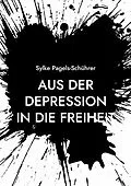 E-Book (epub) Aus der Depression in die Freiheit von Sylke Pagels-Schührer
