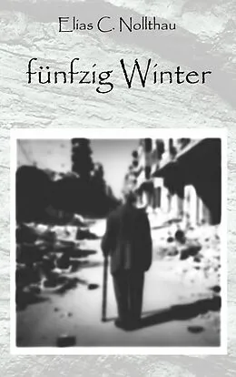 E-Book (epub) 50 Winter von Elias C. Nollthau