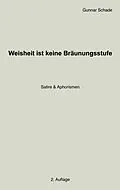 E-Book (epub) Weisheit ist keine Bräunungsstufe von Gunnar Schade