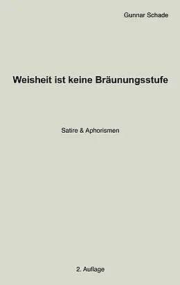 E-Book (epub) Weisheit ist keine Bräunungsstufe von Gunnar Schade