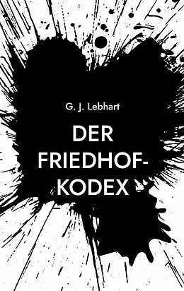 E-Book (epub) Der Friedhof-Kodex von G. J. Lebhart