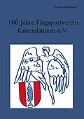 E-Book (epub) 100 Jahre Flugsportverein Kaiserslautern e. V. von 
