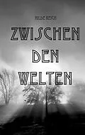 E-Book (epub) ZWISCHEN DEN WELTEN von Hilde Reich