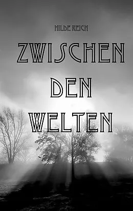 E-Book (epub) ZWISCHEN DEN WELTEN von Hilde Reich