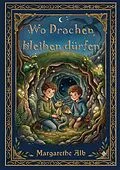 E-Book (epub) Wo Drachen bleiben dürfen von Margarethe Alb