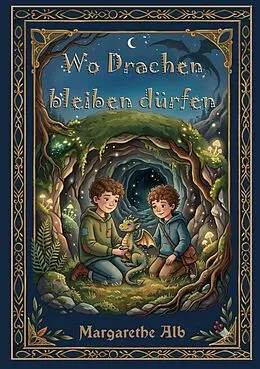 E-Book (epub) Wo Drachen bleiben dürfen von Margarethe Alb