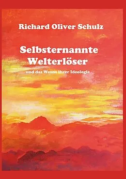 E-Book (epub) Selbsternannte Welterlöser von Richard Oliver Schulz