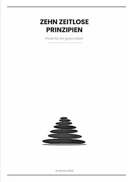 E-Book (epub) ZEHN ZEITLOSE PRINZIPIEN von Andreas Wild