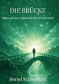 E-Book (epub) Die Brücke von Bernd Schweikart