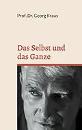 E-Book (epub) Das Selbst und das Ganze von Georg Kraus