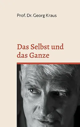 E-Book (epub) Das Selbst und das Ganze von Georg Kraus