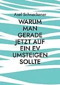 E-Book (epub) Warum man gerade jetzt auf ein EV umsteigen sollte von Axel Schneckener