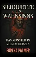 E-Book (epub) Silhouette des Wahnsinns von Eureka Palmer