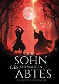 E-Book (epub) Der Sohn des ehemaligen Abtes von Michael Rusch