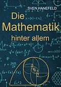 E-Book (pdf) Die Mathematik hinter allem von Sven Magnus Hanefeld