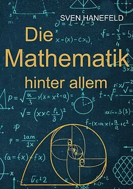 E-Book (pdf) Die Mathematik hinter allem von Sven Magnus Hanefeld