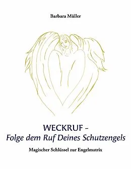 E-Book (epub) Weckruf -Folge dem Ruf Deines Schutzengels von Barbara Müller