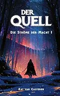 E-Book (epub) Der Quell von Kat van Casteren