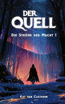 E-Book (epub) Der Quell von Kat van Casteren