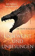 E-Book (epub) Unbeweint und Unbesungen von Michael C. Michaelson