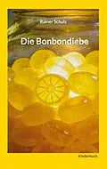 E-Book (epub) Die Bonbondiebe von Rainer Schulz