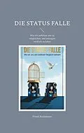 E-Book (epub) Die Status Falle von Frank Kralemann