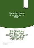 E-Book (epub) Gastrointestinale Stromatumoren (GIST) von Detlef Quietzsch, Jörg-Olaf Habeck, Joachim Boese-Landgraf