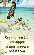E-Book (epub) Seychellen für Anfänger von Katharina M. Piedra
