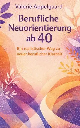 E-Book (epub) Berufliche Neuorientierung ab 40 von Valerie Appelgaard