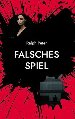 E-Book (epub) Falsches Spiel von Ralph Peter