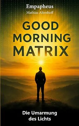 E-Book (epub) Good Morning Matrix von Mathias Altenhoff