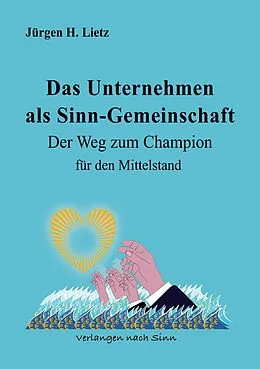 E-Book (epub) Das Unternehmen als Sinngemeinschaft von Jürgen H. Lietz