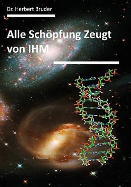 E-Book (epub) Alle Schöpfung Zeugt von IHM von Herbert Bruder