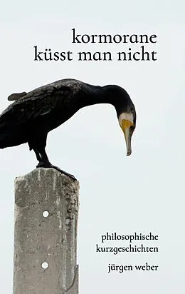 E-Book (epub) Kormorane küsst man nicht von Jürgen Weber