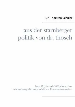 E-Book (epub) Aus der Starnberger Politik von Dr. Thosch von Thorsten Schüler