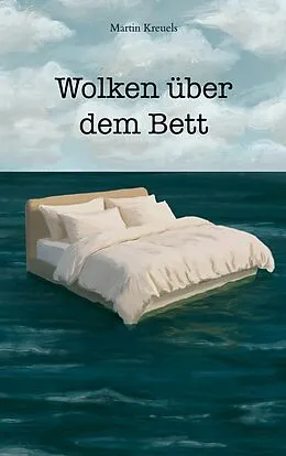 E-Book (epub) Wolken über dem Bett von Martin Kreuels