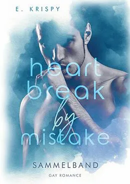 E-Book (epub) Heartbreak by Mistake von E. Krispy