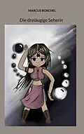 E-Book (epub) Die dreiäugige Seherin von Marcus Borchel