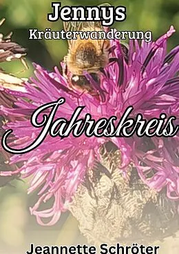 E-Book (epub) Jennys Kräuterwanderung - Jahreskreis von Jeannette Schröter