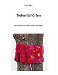 E-Book (epub) Tiefen-Schürfen von Dieter Eigler
