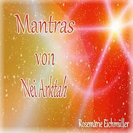 E-Book (epub) Mantras von Nei Arktah von Rosemarie Eichmüller