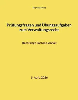 E-Book (epub) Prüfungsfragen und Übungsaufgaben zum Verwaltungsrecht von Thorsten Franz