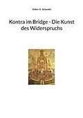 E-Book (epub) Kontra im Bridge - Die Kunst des Widerspruchs von Volker H. Schendel