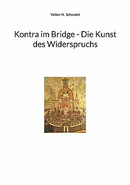 E-Book (epub) Kontra im Bridge - Die Kunst des Widerspruchs von Volker H. Schendel