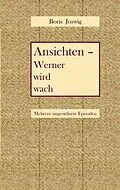 E-Book (epub) Ansichten - Werner wird wach von Boris Joswig