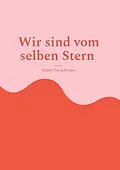 E-Book (epub) Wir sind vom selben Stern von Jürgen Georg Krause