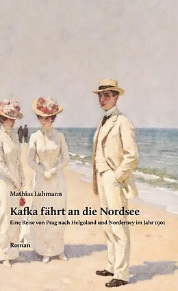 E-Book (epub) Kafka fährt an die Nordsee von Mathias Luhmann