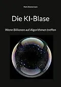 E-Book (epub) Die KI-Blase von Mark Zimmermann