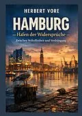 E-Book (epub) Hamburg: Hafen der Widersprüche von Herbert Vore