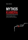 E-Book (epub) Mythos Kamera von Marco Herrmann